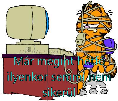 Már megint hétfő Már megint hétfő
Már megint hétfő ilyenkor semmi nem sikerül