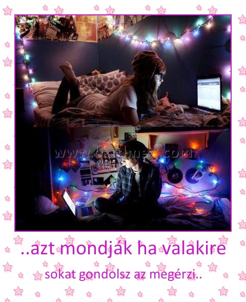 ..azt mondják ha valakire
 
sokat gondolsz az megérzi..