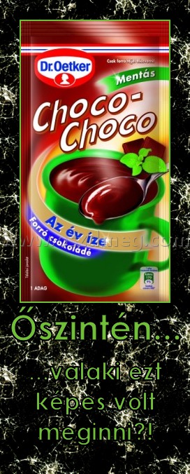 Őszintén...
 
...valaki ezt képes volt meginni?!